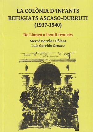 LA COLÒNIA D'INFANTS REFUGIATS ASCASO-DURRUTI (193-1940)